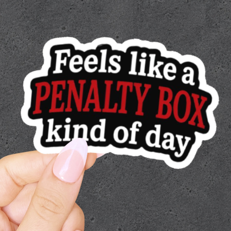 Penalty Box Kind of Day Sticker