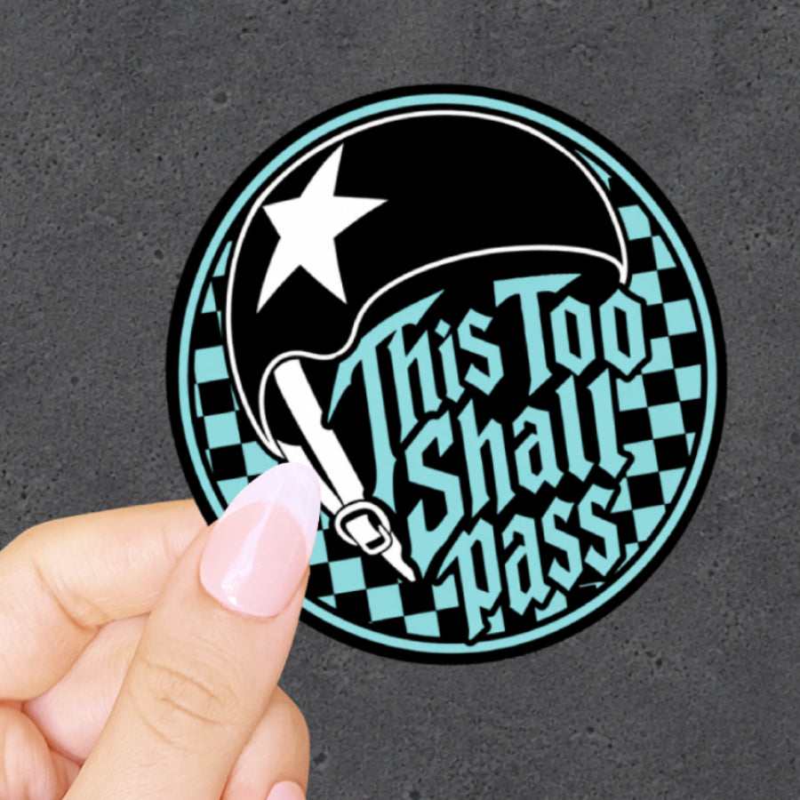This Too Shall Pass Sticker