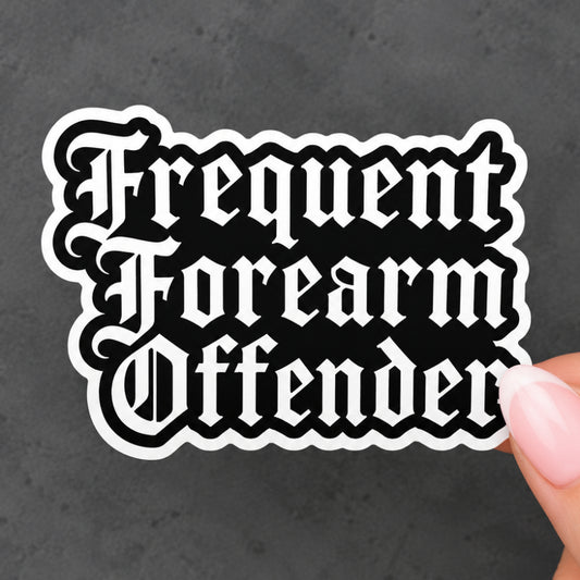 Frequent Forearm Offender Sticker