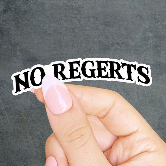 No Regerts Sticker