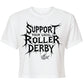 Support Your Local Roller Derby Crop Top