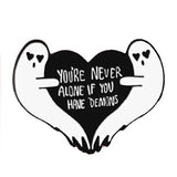 Never Alone if You Have Demons Enamel Lapel Pin