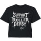 Support Your Local Roller Derby Crop Top